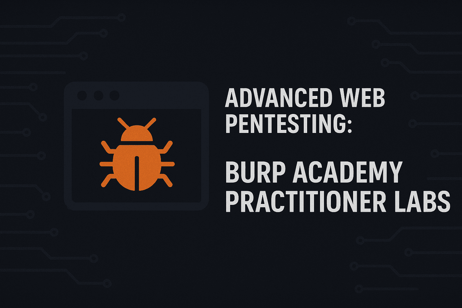 Advanced Web Pentesting: Burp Academy Practitioner Labs